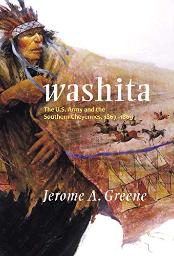 Beispielbild fr Washita, Volume 3: The U.S. Army and the Southern Cheyennes, 1867-1869 zum Verkauf von ThriftBooks-Dallas