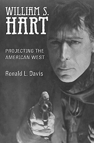 Stock image for William S. Hart: Projecting the American West for sale by ThriftBooks-Dallas