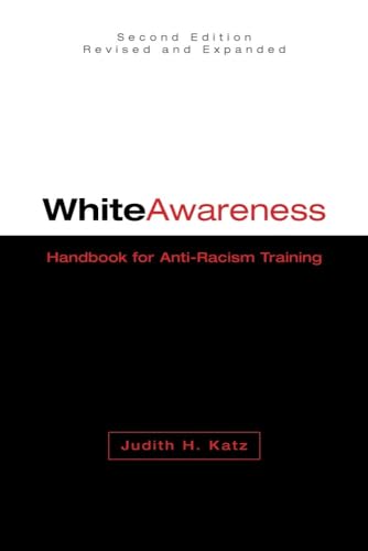 Stock image for White Awareness: Handbook for Anti-Racism Training for sale by Goodwill of Colorado