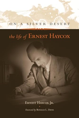 On a Silver Desert: The Life of Ernest Haycox