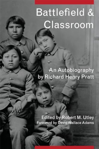 Stock image for Battlefield and Classroom: Four Decades With the American Indian, 1867-1904 for sale by Revaluation Books