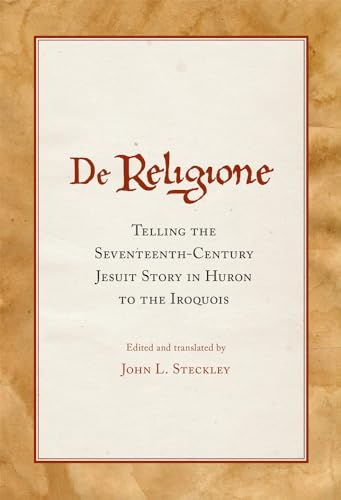 9780806136172: De Religione: Telling the Seventeenth-Century Jesuit Story in Huron to the Iroquois