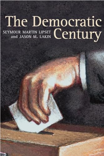 The Democratic Century (Volume 9) (The Julian J. Rothbaum Distinguished Lecture Series) (9780806136189) by Lipset, Seymour Martin; Lakin, Jason