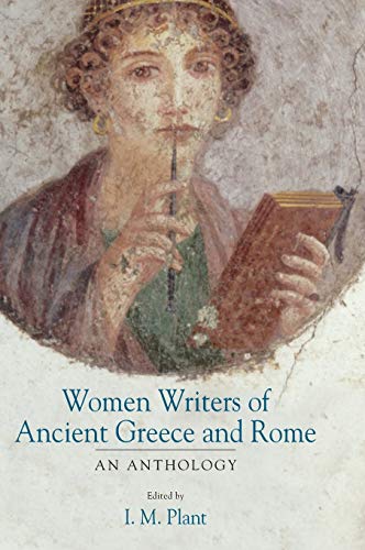 Women Writers of Ancient Greece and Rome: An Anthology - Plant, I. M.