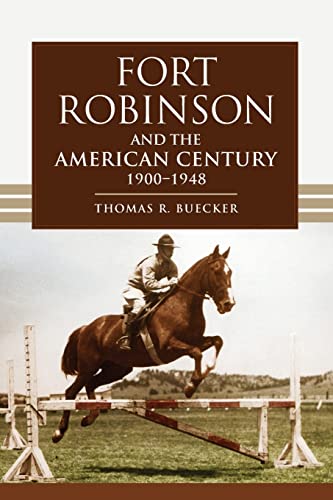 Beispielbild fr Fort Robinson and the American Century, 1900-1948 zum Verkauf von Goodwill of Colorado