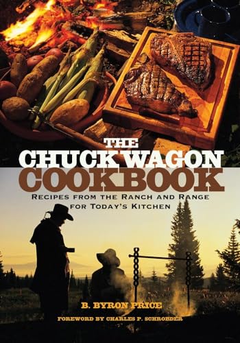 Beispielbild fr The Chuck Wagon Cookbook: Recipes from the Ranch and Range for Today  s Kitchen zum Verkauf von HPB-Ruby