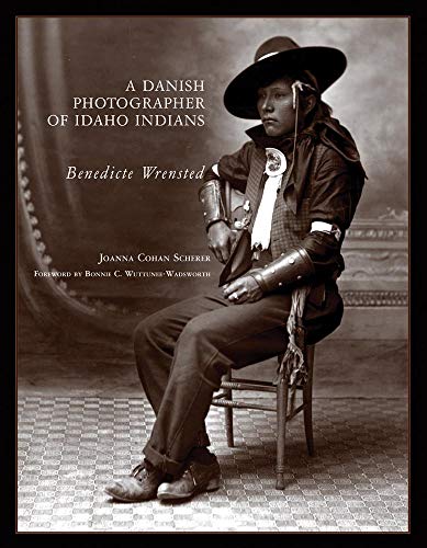A Danish Photographer of Idaho Indians: Benedicte Wrensted