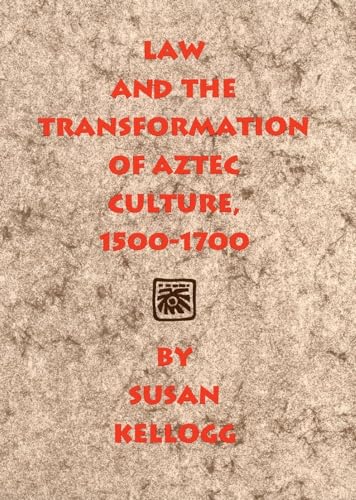 9780806136851: Law And The Transformation Of Aztec Culture, 1500-1700