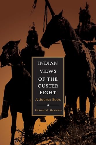 Stock image for Indian Views of the Custer Fight: A Source Book for sale by ThriftBooks-Atlanta