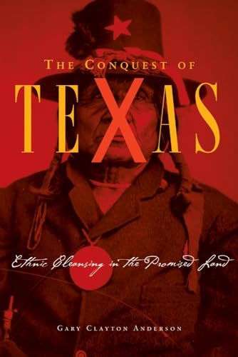 Beispielbild fr Conquest of Texas: Ethnic Cleansing in the Promised Land, 1820-1875 zum Verkauf von ThriftBooks-Dallas