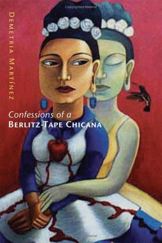 Confessions Of A Berlitz-tape Chicana (CHICANA & CHICANO VISIONS OF THE AMERICAS) (9780806137063) by Martinez, Demetria