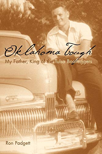 Beispielbild fr Oklahoma Tough: My Father, King of the Tulsa Bootleggers zum Verkauf von Half Price Books Inc.