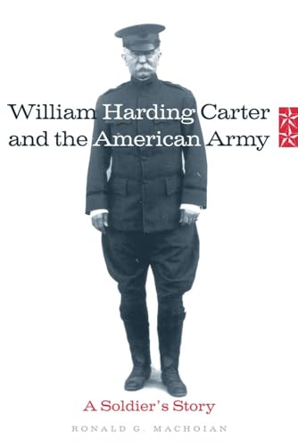 William Harding Carter And The American Army: A Soldier's Story.