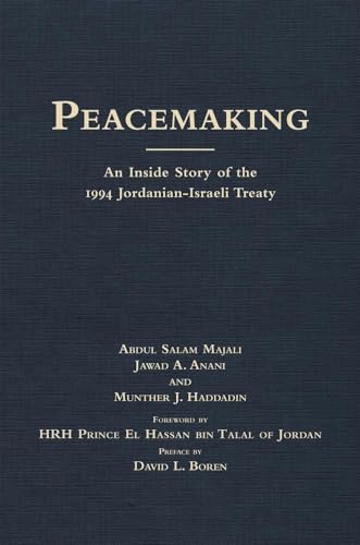 Peacemaking: An Inside Story of the 1994 Jordanian-Israeli Treaty - Abdul Salam Majali