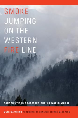 Beispielbild fr Smoke Jumping on the Western Fire Line : Conscientious Objectors During World War II zum Verkauf von Better World Books