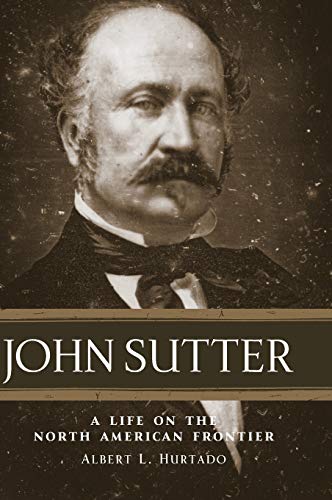 Beispielbild fr John Sutter : A Life on the North American Frontier zum Verkauf von Better World Books