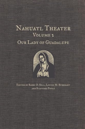 Stock image for Nahuatl Theater: Nahuatl Theater Volume 2: Our Lady of Guadalupe (Volume 2) for sale by HPB Inc.