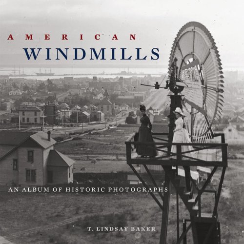 Stock image for American Windmills: An Album of Historic Photographs for sale by Irish Booksellers