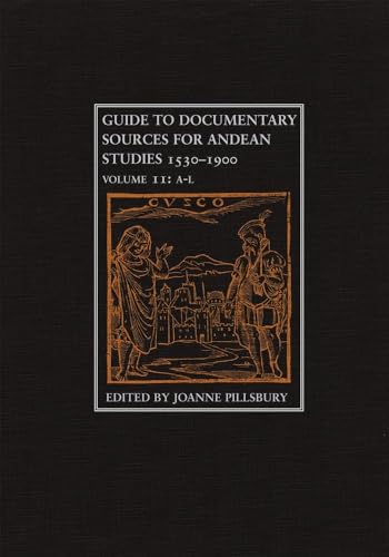 Beispielbild fr Guide to Documentary Sources for Andean Studies, 1530?1900: Volume 2 (Volume 2) zum Verkauf von Lucky's Textbooks