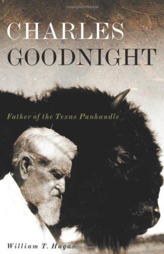 Stock image for Charles Goodnight: Father of the Texas Panhandle (Oklahoma Western Biographies) for sale by Irish Booksellers