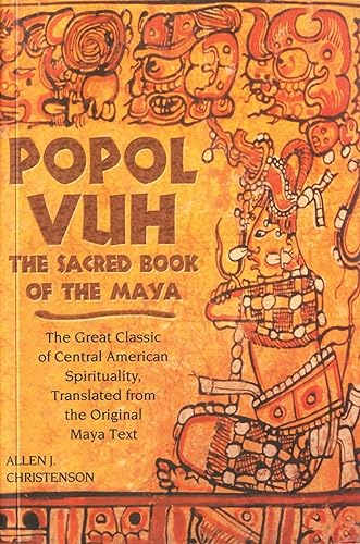 Popol Vuh: The Sacred Book Of The Maya - Volume 1.