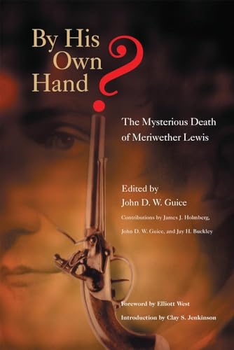 9780806138510: By His Own Hand?: The Mysterious Death of Meriwether Lewis