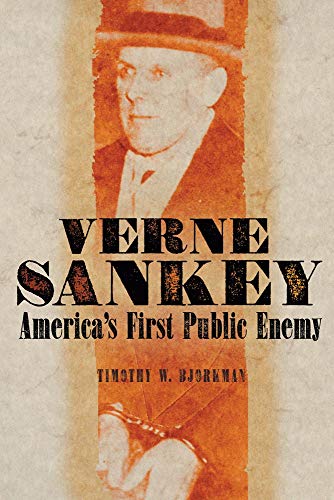 Stock image for Verne Sankey: America's First Public Enemy for sale by SecondSale