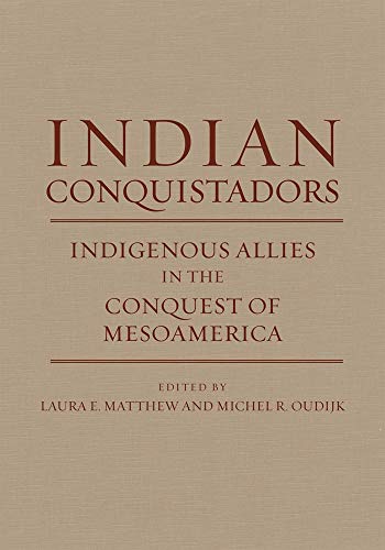 9780806138541: Indian Conquistadors: Indigenous Allies in the Conquest of Mesoamerica