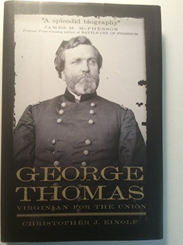 George Thomas: Virginian for the Union (Campaigns and Commanders, Band 13)