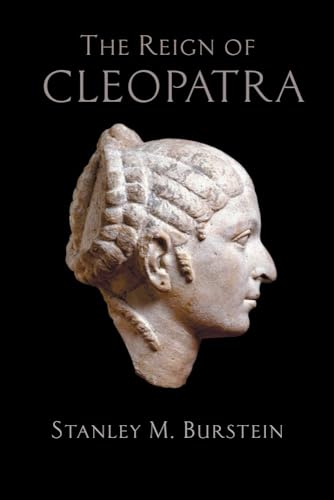 The Reign of Cleopatra (9780806138718) by Burstein, Stanley M.