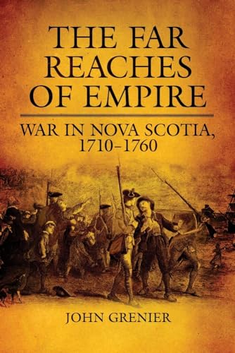 Stock image for The Far Reaches of Empire War in Nova Scotia, 17101760 16 Campaigns and Commanders Series for sale by PBShop.store US