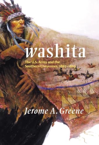 Beispielbild fr Washita: The U.S. Army and the Southern Cheyennes, 1867 "1869 (Volume 3) (Campaigns and Commanders Series) zum Verkauf von Half Price Books Inc.