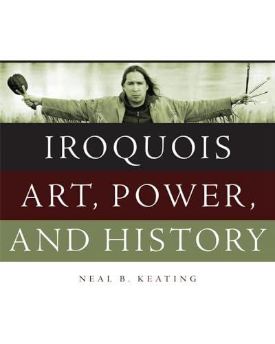 Beispielbild fr Iroquois Art, Power, and History zum Verkauf von Blackwell's