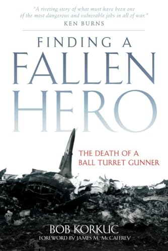 9780806138923: Finding a Fallen Hero: The Death of a Ball Turret Gunner