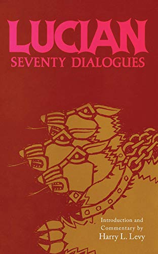 Stock image for Lucian: Seventy Dialogues (American Philological Association Series of Classical Texts) for sale by Solr Books