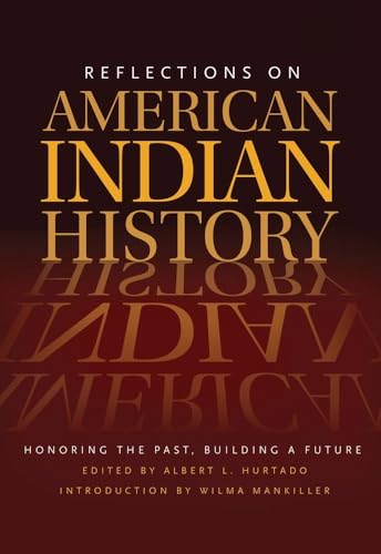 Beispielbild fr Reflections on American Indian History: Honoring the Past, Building a Future zum Verkauf von Rye Berry Books