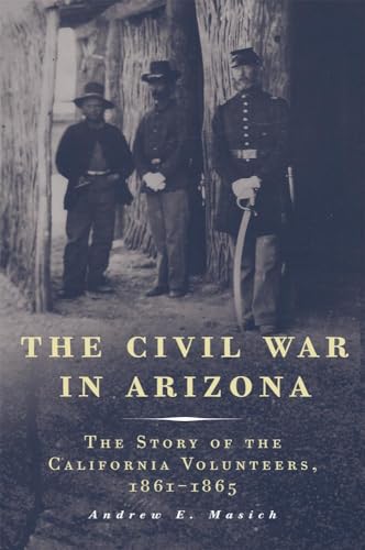 9780806139005: THE CIVIL WAR IN ARIZONA: The Story of the California Volunteers, 1861-1865