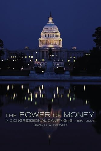 Beispielbild fr The Power of Money in Congressional Campaigns, 1880-2006 (Volume 6) (Congressional Studies Series) zum Verkauf von Wonder Book