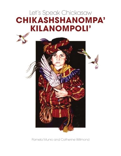 Stock image for Let's Speak Chickasaw: Chikashshanompa? Kilanompoli? for sale by GF Books, Inc.