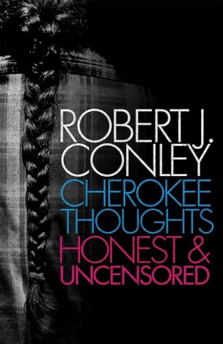 Beispielbild fr Cherokee Thoughts : Honest and Uncensored zum Verkauf von Better World Books