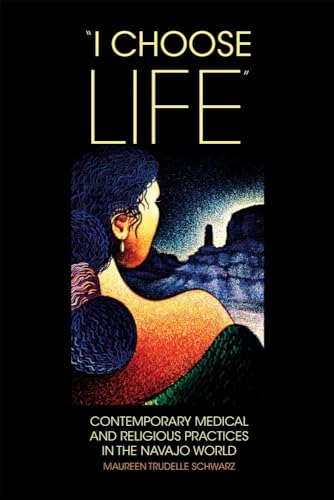 Beispielbild fr I Choose Life": Contemporary Medical and Religious Practices in the Navajo World (Volume 2) (New Directions in Native American Studies) zum Verkauf von St Vincent de Paul of Lane County