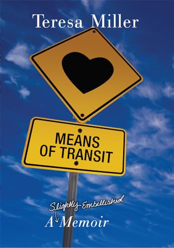 Stock image for Means of Transit: A Slightly Embellished Memoir for sale by SecondSale