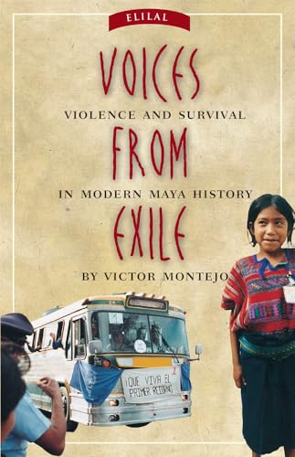 Stock image for Voices from Exile : Violence and Survival in Modern Maya History for sale by Better World Books