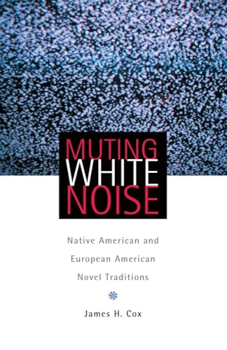 Stock image for Muting White Noise (American Indian Literature and Critical Studies Series) (Volume 51) for sale by HPB-Ruby