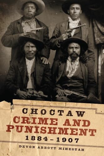 Stock image for Choctaw Crime and Punishment, 1884-1907 for sale by ThriftBooks-Dallas
