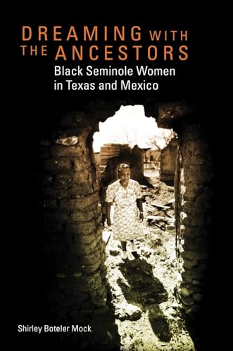 Beispielbild fr Dreaming with the Ancestors: Black Seminole Women in Texas and Mexico (Volume 4) (Race and Culture in the American West Series) zum Verkauf von Half Price Books Inc.