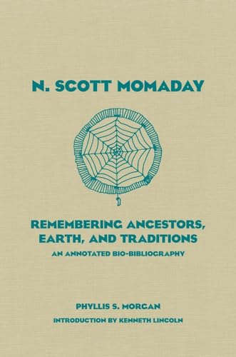 N. Scott Momaday: Remembering Ancestors, Earth And Traditions; An Annotated Bio-biliography.