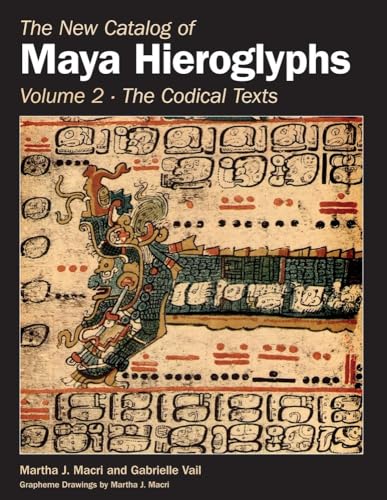 Imagen de archivo de The New Catalog of Maya Hieroglyphs, Volume 2: The Codical Texts a la venta por Moe's Books