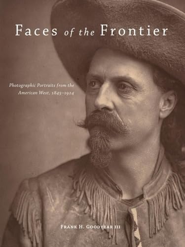 9780806140827: Faces of the Frontier: Photographic Portraits from the American West, 1845–1924