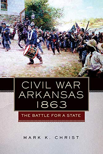 9780806140872: Civil War Arkansas, 1863: The Battle for a State